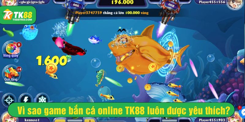 Chơi bắn cá đổi thưởng tại TK88 an toàn và thưởng lớn