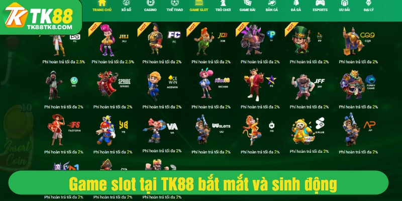 Game slot tại TK88 bắt mắt và sinh động