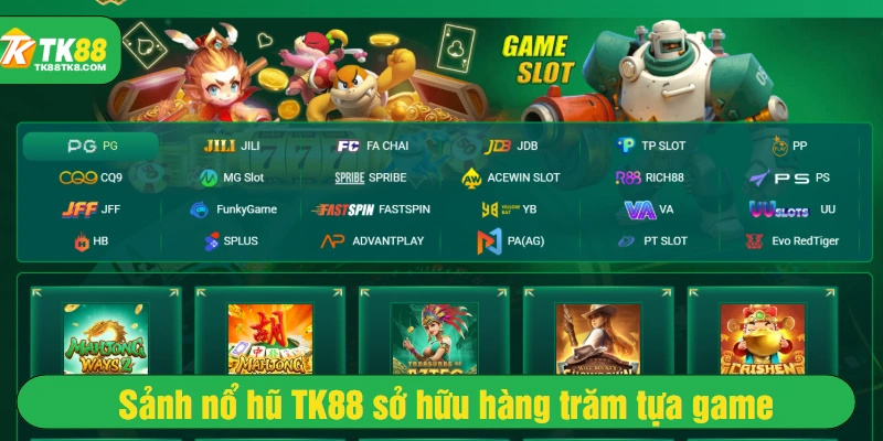 Sảnh nổ hũ TK88 sở hữu hàng trăm tựa game